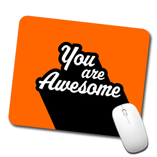 You Are Awesome Funny Inspirational Orange Low Profile Mouse Pad Mat