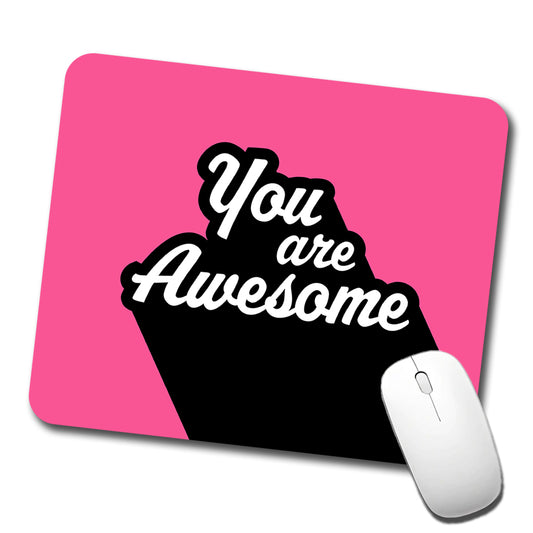 You Are Awesome Funny Inspirational Pink Low Profile Mouse Pad Mat