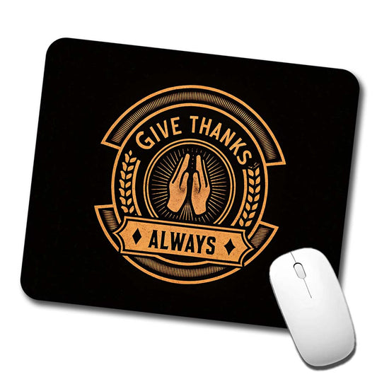 Give Thanks Always Inspirational Christian Low Profile Mouse Pad Mat