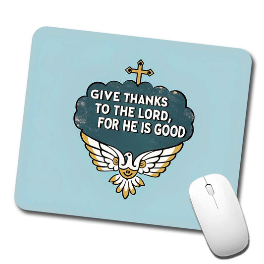 Give Thanks To The Lord For He Is Good Psalm Bible Verse Blue Low Profile Mouse Pad Mat