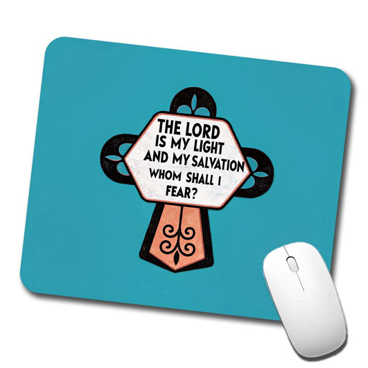 The Lord Is My Light And My Salvation Whom Shall I Fear Cross Bible Verse Low Profile Mouse Pad Mat