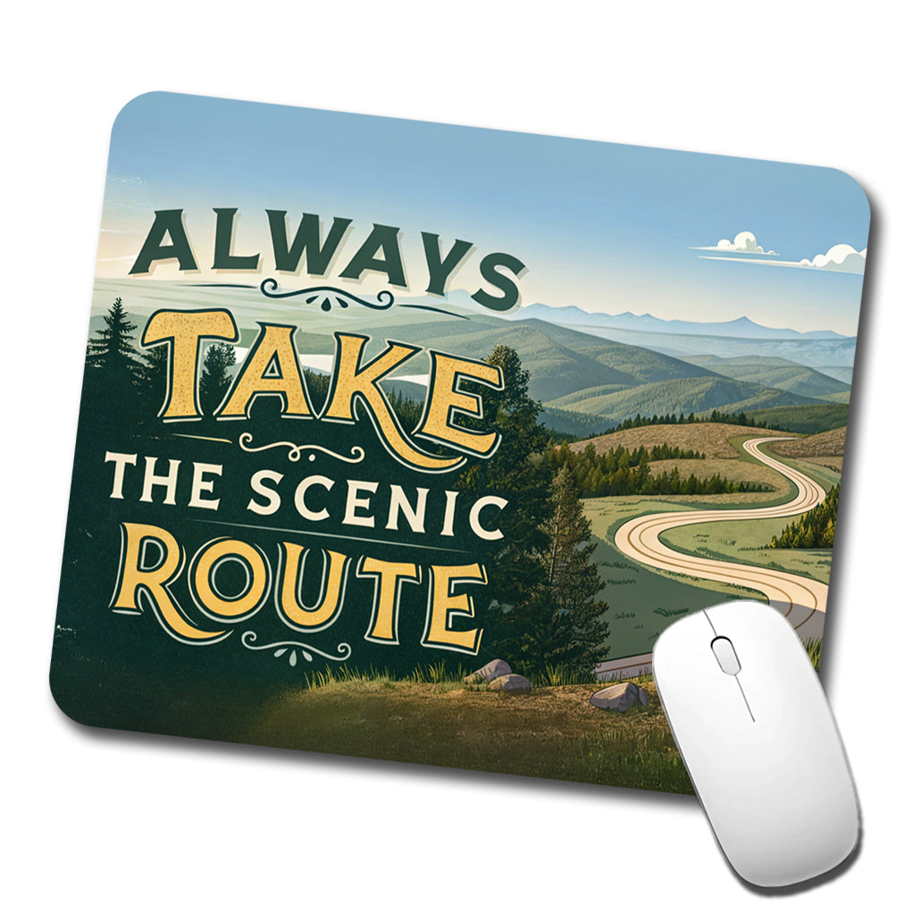 Always Take The Scenic Route Driving Low Profile Mouse Pad Mat
