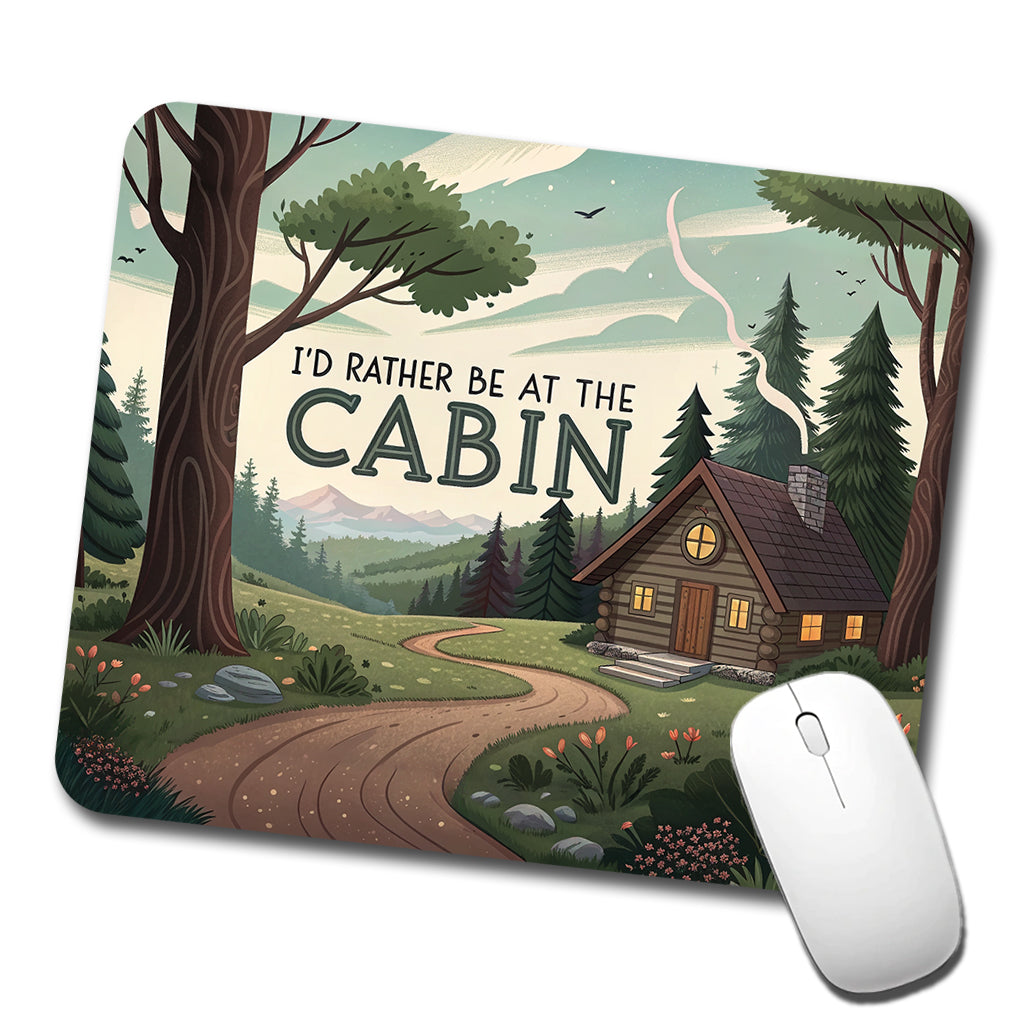 I'd Rather Be At The Cabin In The Woods Low Profile Mouse Pad Mat