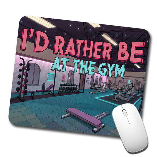I'd Rather Be At The Gym Low Profile Mouse Pad Mat