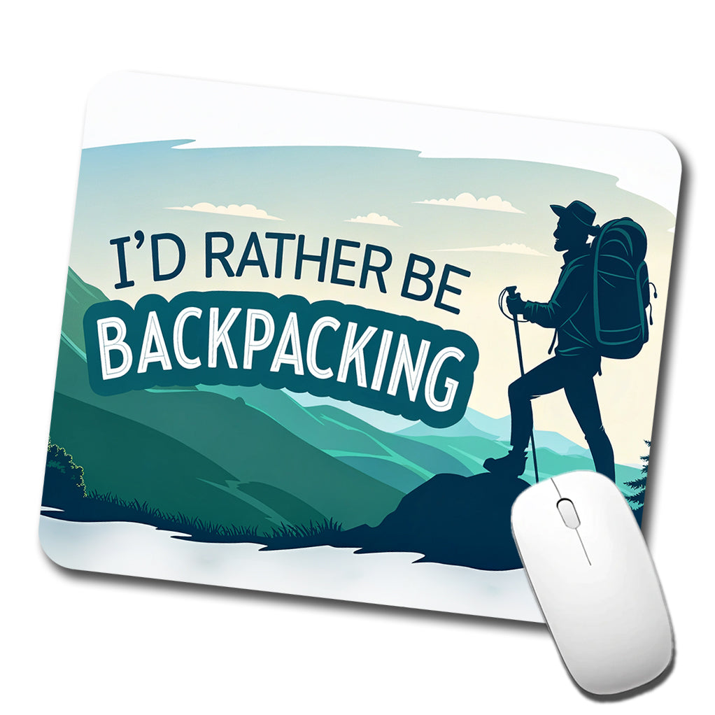 I'd Rather Be Backpacking Traveling Hiking Low Profile Mouse Pad Mat