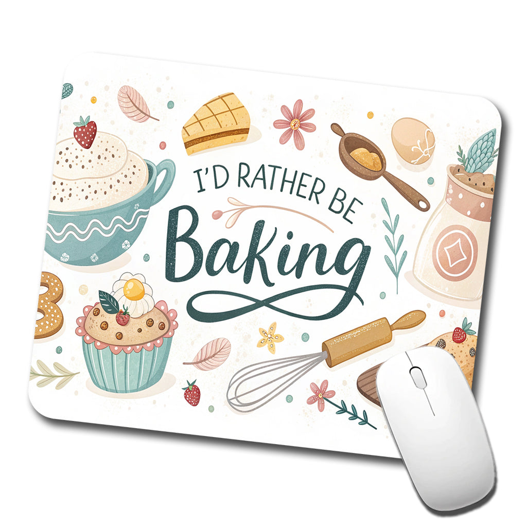 I'd Rather Be Baking Low Profile Mouse Pad Mat