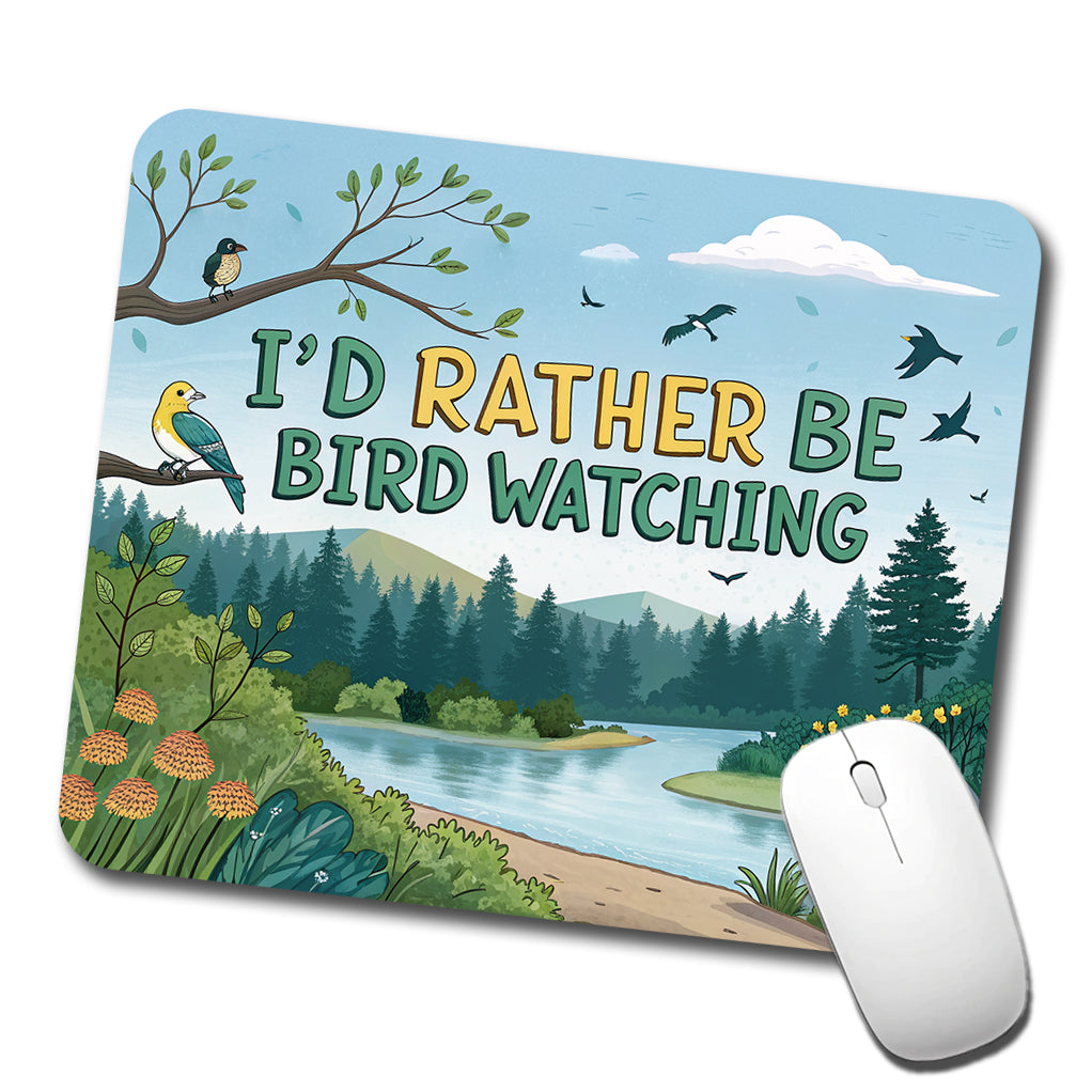 I'd Rather Be Bird Watching Birding Low Profile Mouse Pad Mat