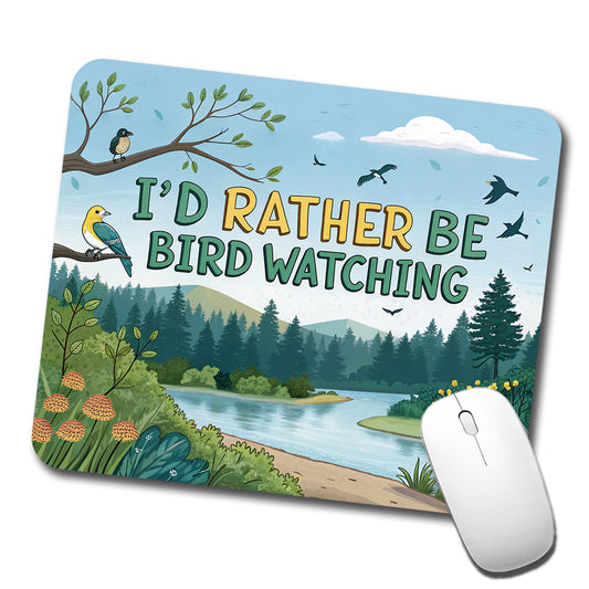 I'd Rather Be Bird Watching Birding Low Profile Mouse Pad Mat