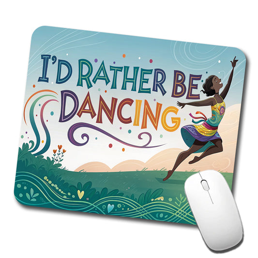 I'd Rather Be Dancing Dance Rainbow Low Profile Mouse Pad Mat