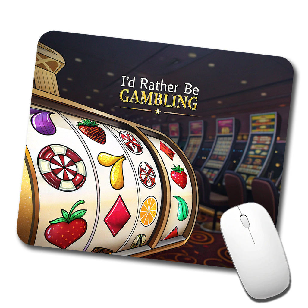 I'd Rather Be Gambling Slot Machines Low Profile Mouse Pad Mat