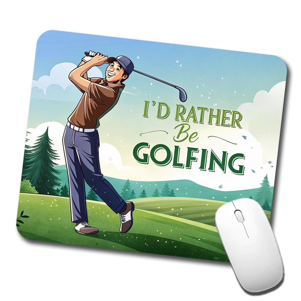 I'd Rather Be Golfing Man Golfer Low Profile Mouse Pad Mat