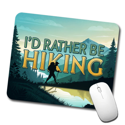 I'd Rather Be Hiking Mountains Low Profile Mouse Pad Mat