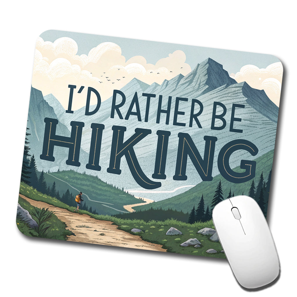 I'd Rather Be Hiking Trails Mountains Low Profile Mouse Pad Mat