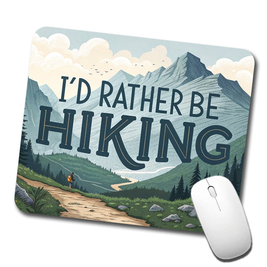 I'd Rather Be Hiking Trails Mountains Low Profile Mouse Pad Mat