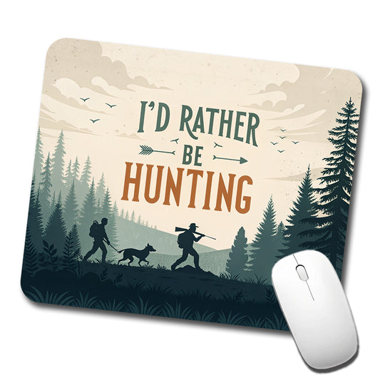 I'd Rather Be Hunting Hunter Low Profile Mouse Pad Mat
