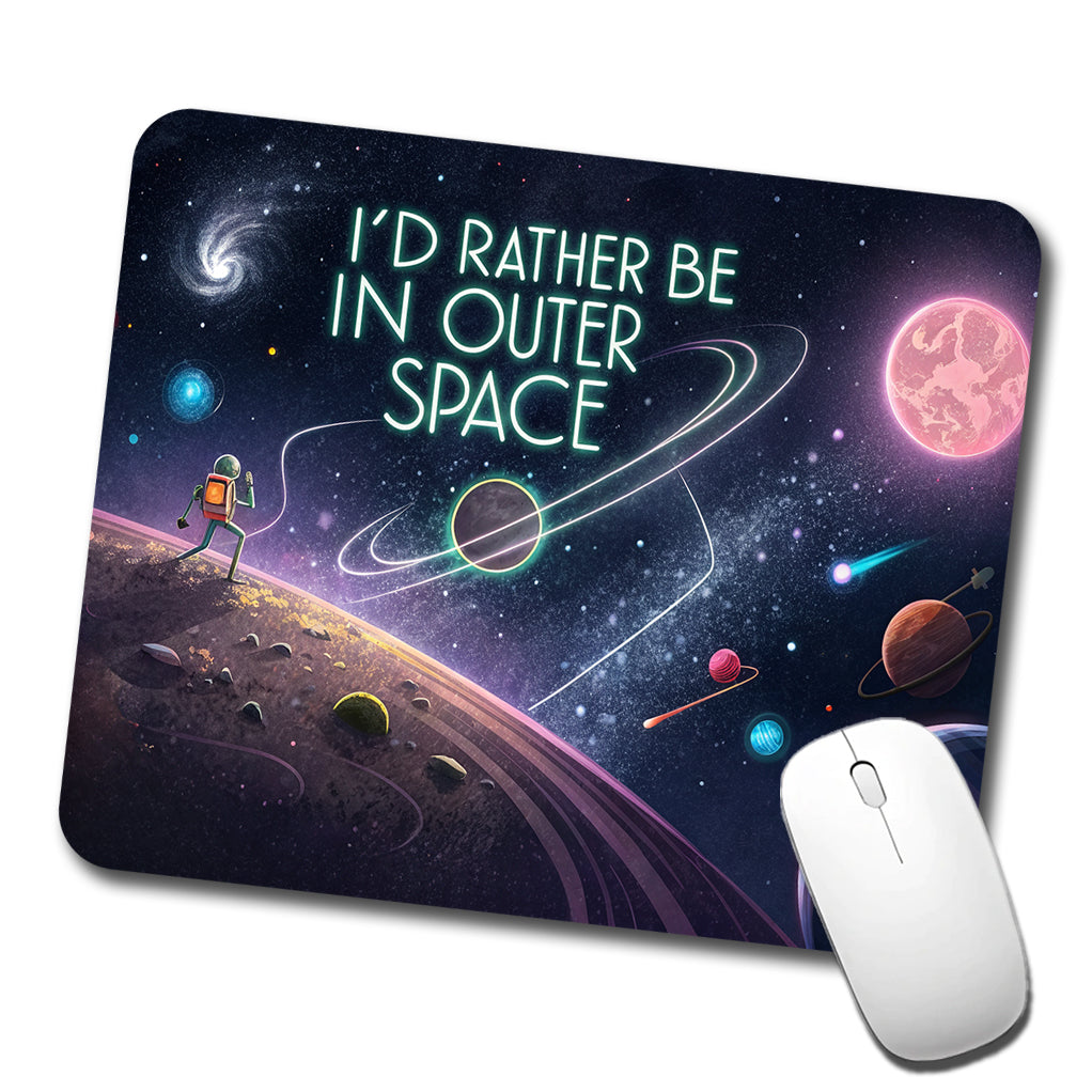 I'd Rather Be In Outer Space Sci-fi Low Profile Mouse Pad Mat