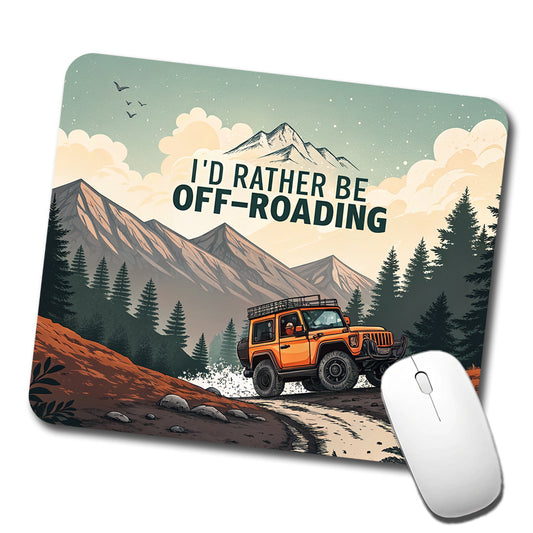 I'd Rather Be Off-Roading 4x4 Low Profile Mouse Pad Mat