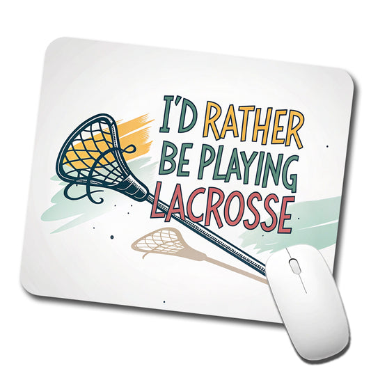 I'd Rather Be Playing Lacrosse Low Profile Mouse Pad Mat