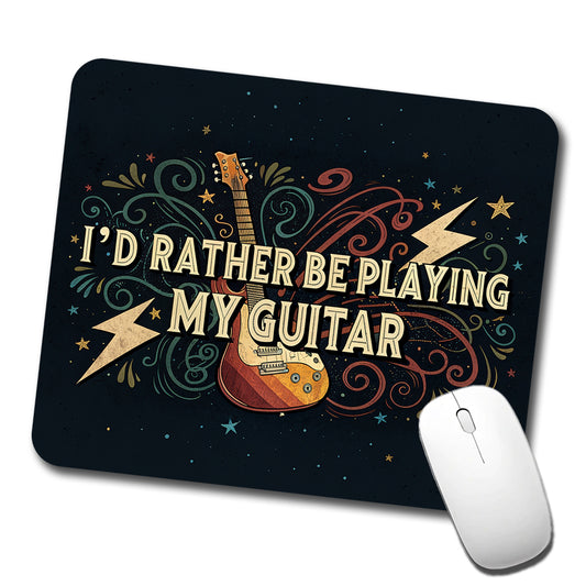 I'd Rather Be Playing My Guitar Rock And Roll Low Profile Mouse Pad Mat