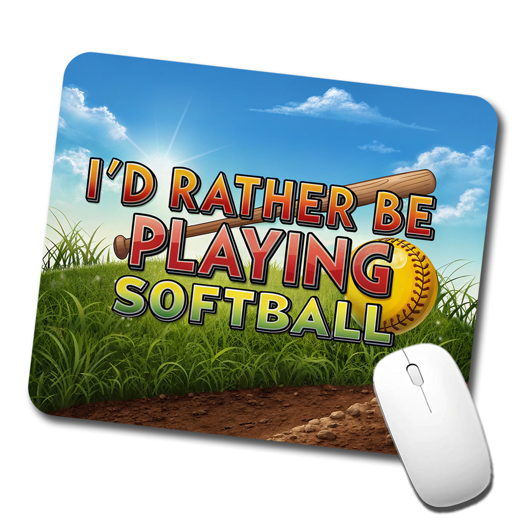 I'd Rather Be Playing Softball Low Profile Mouse Pad Mat