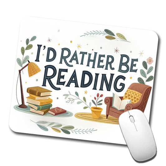I'd Rather Be Reading Low Profile Mouse Pad Mat
