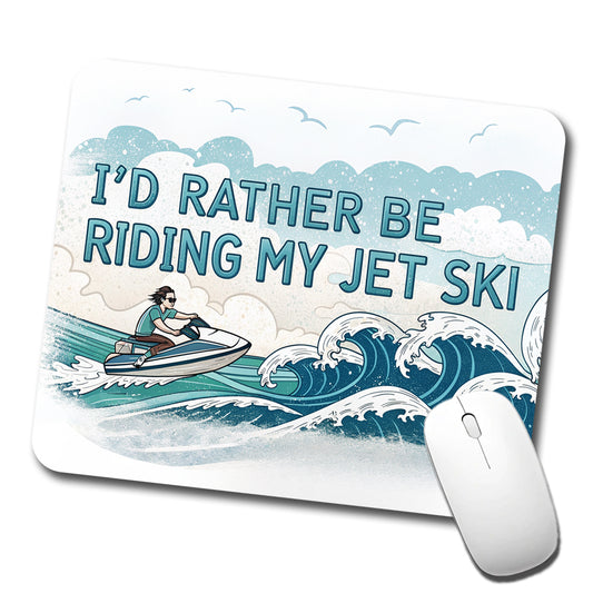 I'd Rather Be Riding My Jet Ski Low Profile Mouse Pad Mat
