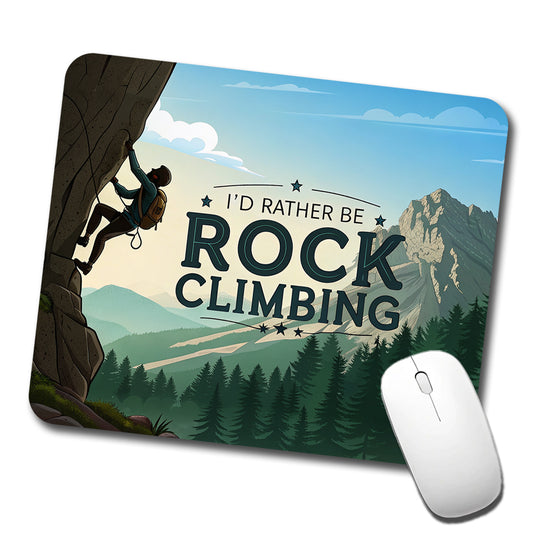 I'd Rather Be Rocking Climbing Low Profile Mouse Pad Mat