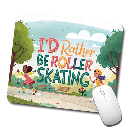 I'd Rather Be Roller Skating Cartoon Low Profile Mouse Pad Mat