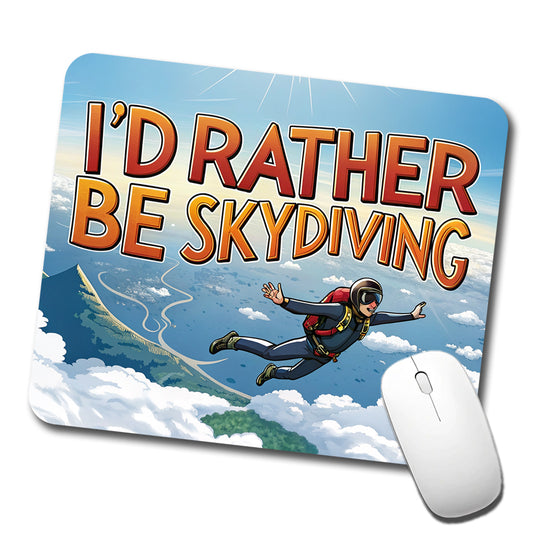 I'd Rather Be Skydiving Skydiver Low Profile Mouse Pad Mat