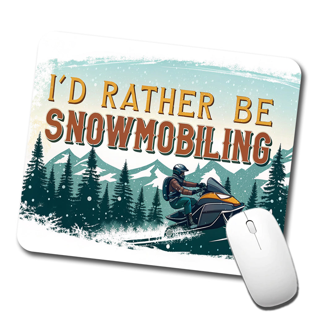 I'd Rather Be Snowmobiling Snowmobile Low Profile Mouse Pad Mat