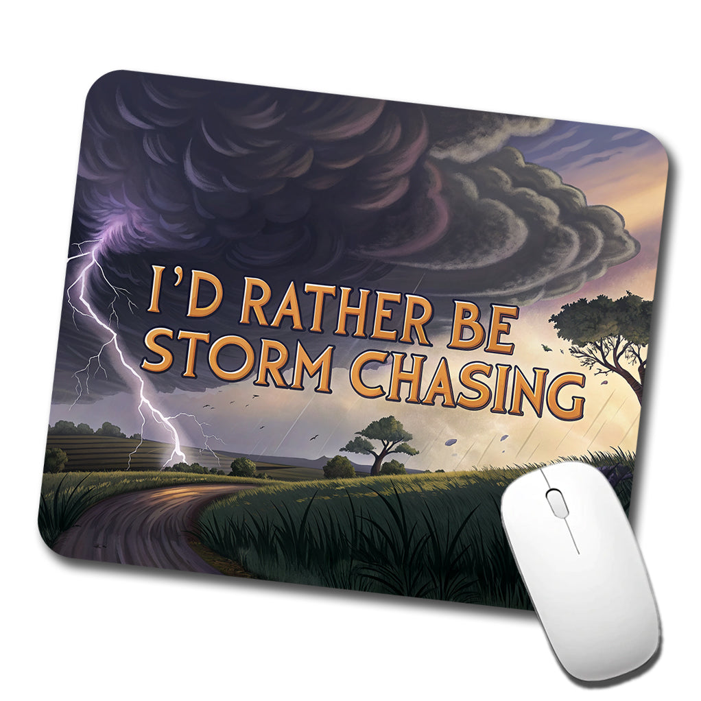 I'd Rather Be Storm Chasing Hurricane Tornado Low Profile Mouse Pad Mat