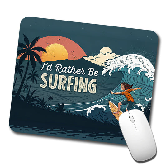 I'd Rather Be Surfing Surfer Low Profile Mouse Pad Mat