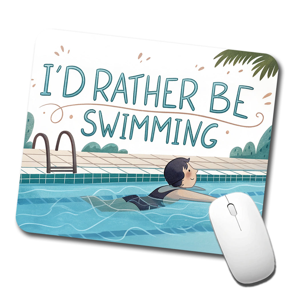 I'd Rather Be Swimming Swimmer Low Profile Mouse Pad Mat