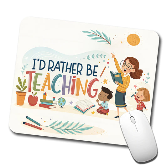 I'd Rather Be Teaching Children Low Profile Mouse Pad Mat