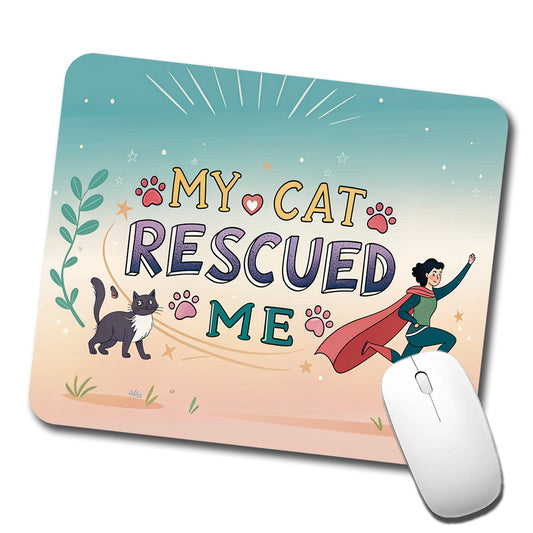 My Cat Rescued Me Pet Adoption Low Profile Mouse Pad Mat
