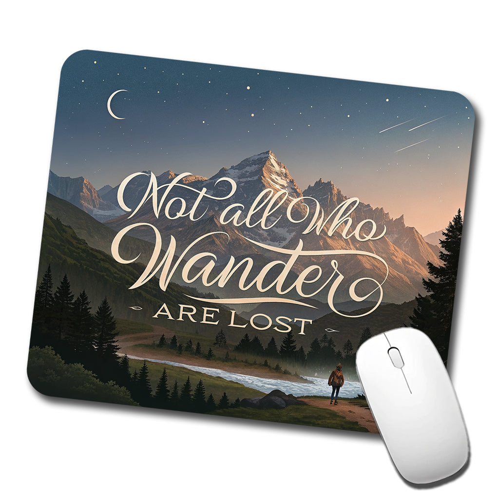 Not All Who Wander Are Lost Hiking Mountains Low Profile Mouse Pad Mat