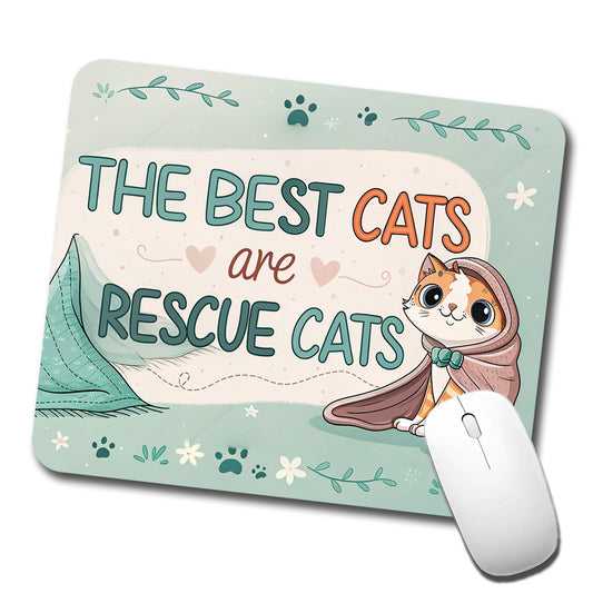 The Best Cats Are Rescue Cats Adopt Low Profile Mouse Pad Mat
