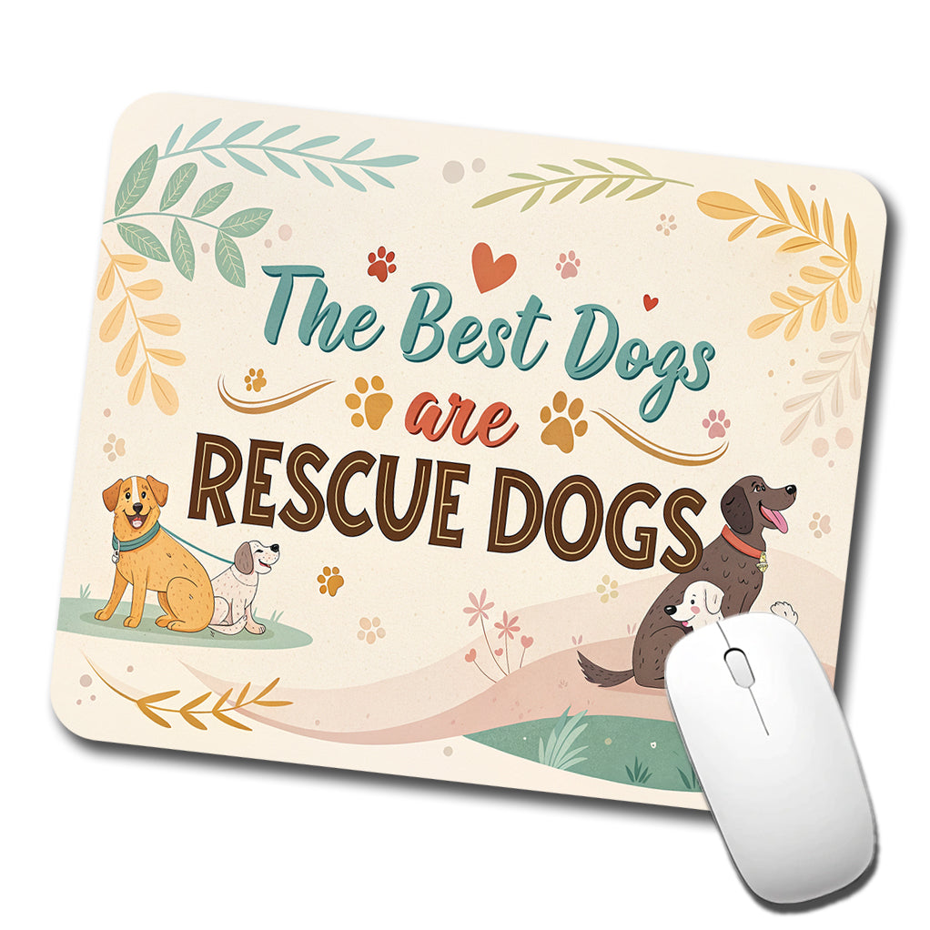 The Best Dogs Are Rescue Dogs Adopt Low Profile Mouse Pad Mat