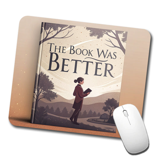 The Book Was Better Funny Low Profile Mouse Pad Mat