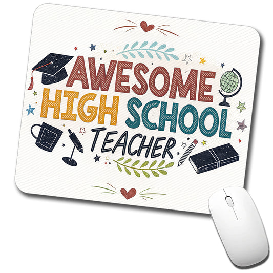Awesome High School Teacher Inspirational Low Profile Mouse Pad Mat