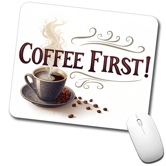 Coffee First Funny Saying Low Profile Mouse Pad Mat