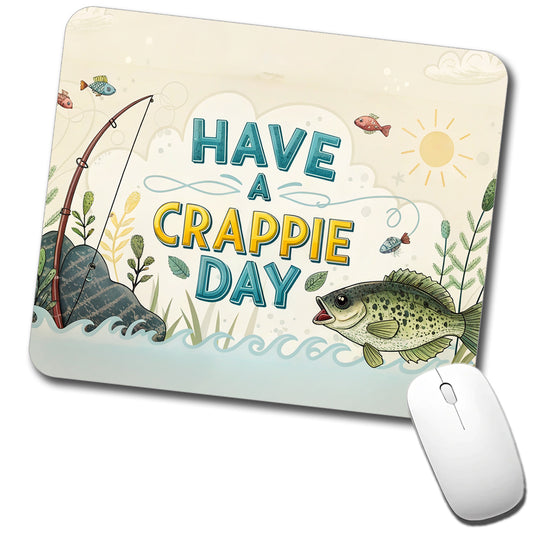 Have a Crappie Day Funny Fishing Fish Saying Low Profile Mouse Pad Mat