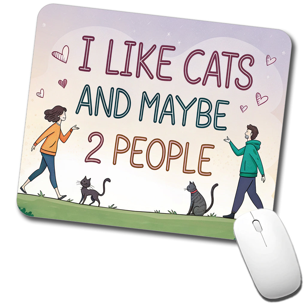 I Like Cats And Maybe 2 People Funny Low Profile Mouse Pad Mat