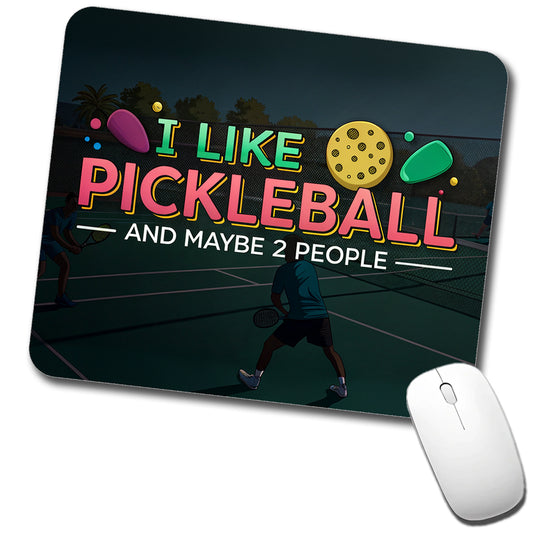 I Like Pickleball And Maybe 2 People Funny Low Profile Mouse Pad Mat