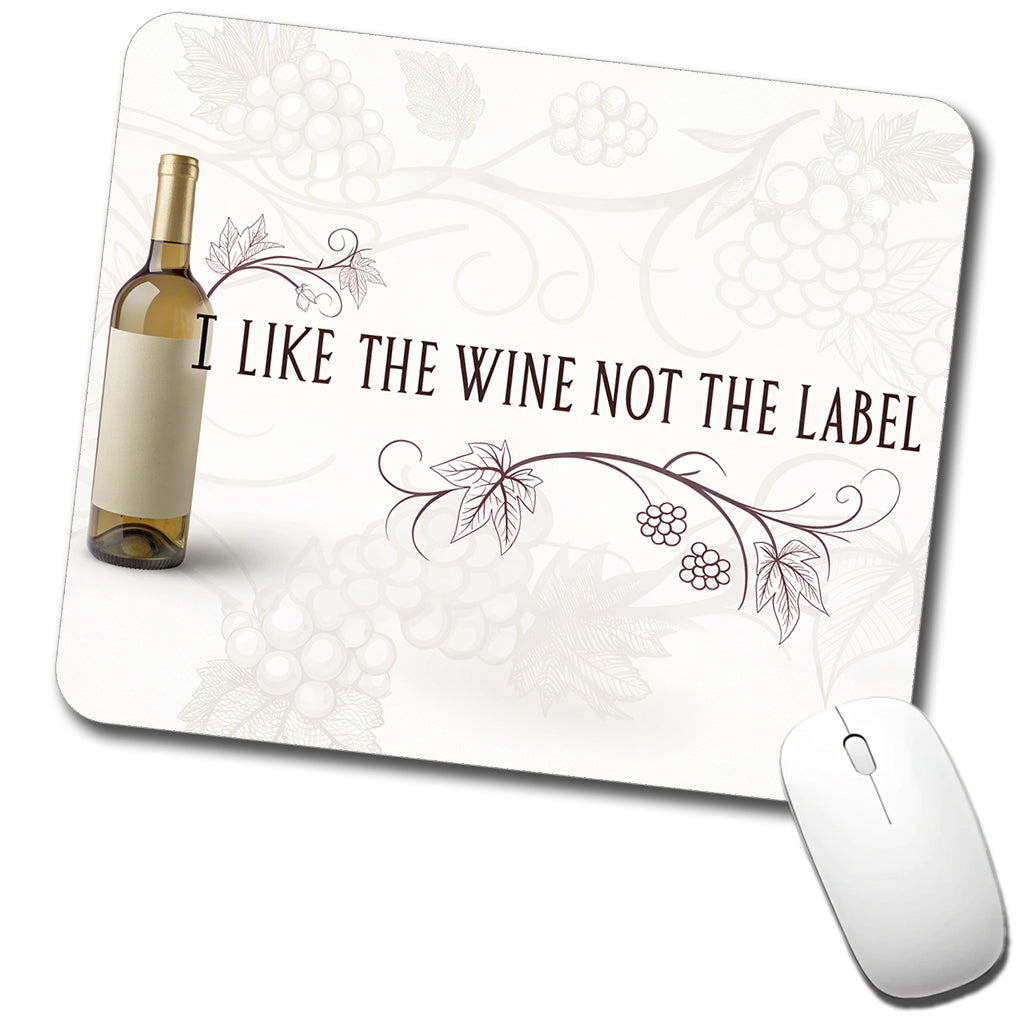 I Like The Wine Not The Label Funny Saying Low Profile Mouse Pad Mat
