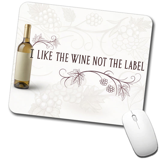 I Like The Wine Not The Label Funny Saying Low Profile Mouse Pad Mat