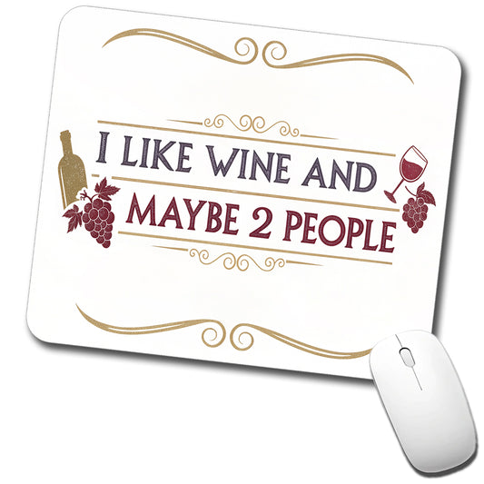 I Like Wine And Maybe 2 People Funny Low Profile Mouse Pad Mat