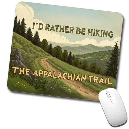 I'd Rather Be Hiking The Appalachian Trail Low Profile Mouse Pad Mat