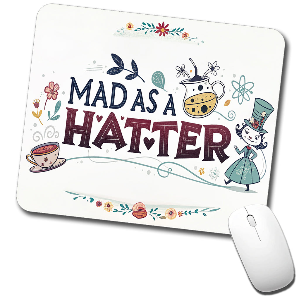 Mad As A Hatter Funny Low Profile Mouse Pad Mat