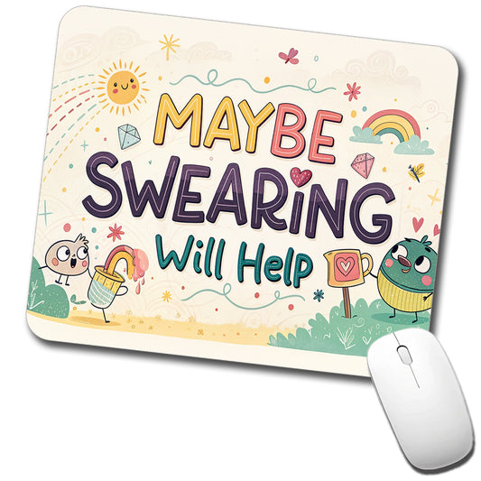 Maybe Swearing Will Help Funny Low Profile Mouse Pad Mat